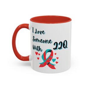 I Love Someone With 22q Accent Coffee Mug (11, 15oz)